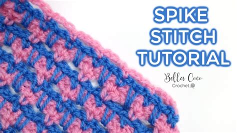 Crochet Spike Stitch Bella Coco Crochet Ad Youtube