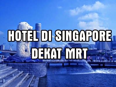 Berapa minggu lalu saya ke singapur, berhubung belum pernah ke johor bahru. Hotel di Singapore Dekat MRT dengan Tarif Terjangkau 2015 ...