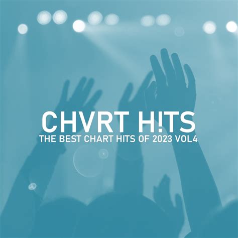 The Best Chart Hits Of 2023 Vol 4” álbum De Chvrt Hts En Apple Music