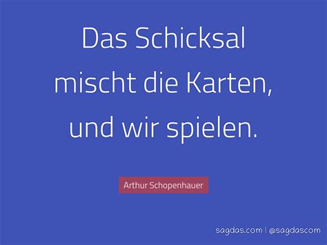 Посмотрите твиты по теме «#schicksal» в твиттере. Arthur Schopenhauer Zitat: Das Schicksal mischt die ...