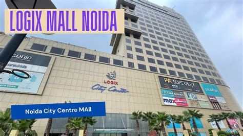 Logix Mall Noida Logix City Centre Mall Video Vlog Youtube