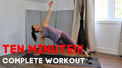 ten minute complete workout get it all done in ten no equipment needed youtube