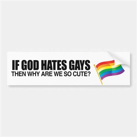 If God Hates Gays Then Why Are We So Cute Png Bumper Sticker Zazzle