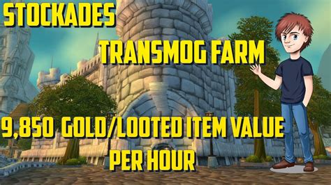 Wow Gold Per Hour Stockades Transmog Farm Youtube