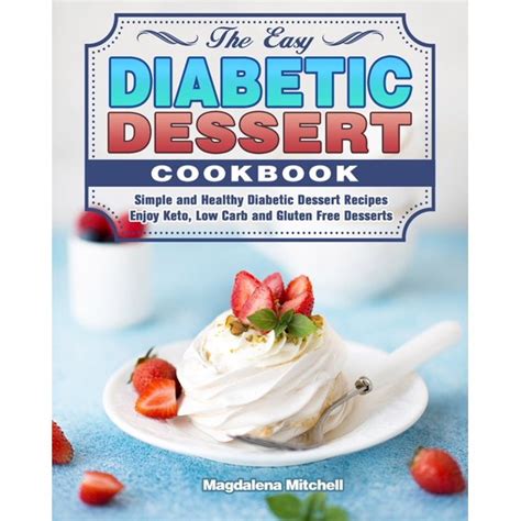 It was nearly impossible to find ingredients to make edible recipes, let alone whip up a dessert that had any flavor—or a texture that didn't feel like sand. Diabetic And Gluten Free Desserts / Gestational Diabetes Desserts Gestational Diabetes Uk ...