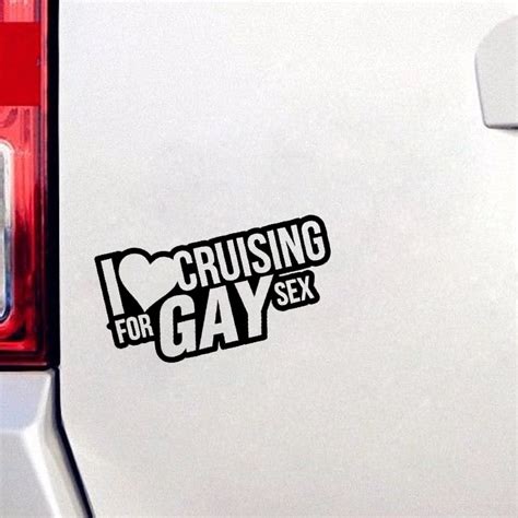 I Love Cruising For Gay Sex Car Auto Decal Sticker Decal