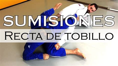 BJJ Recta de TOBILLO Ankle Lock Técnicas Jiu Jitsu en español