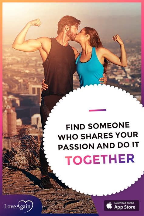 Find Someone Who Shares Your Passion And Do It Together Find Someone Who App Dating