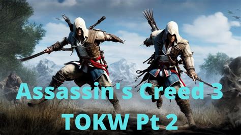 Assassin S Creed 3 Remastered TOKW The Ultimate Action Packed