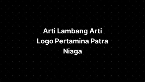 Arti Lambang Arti Logo Pertamina Patra Niaga Imagesee The Best Porn Website
