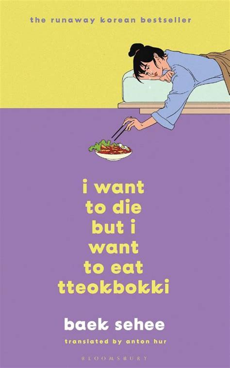 I Want To Die But I Want To Eat Tteokbokki Baek Sehee Boek 9781526650863 Bruna