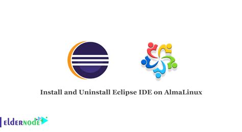 Install And Uninstall Eclipse Ide On Almalinux 84 Eldernode Blog