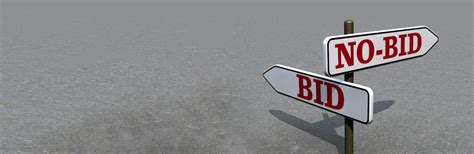 Bidding, making a price offer in an auction, stock exchange, or card games. Strategy: Bid, No-Bid Analysis - the business of choosing customers