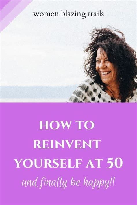 Found Out How To Reinvent Yourself At 50 And Finally Live The Life And