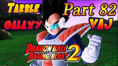Vaj Dragon Ball Raging Blast 2 Tarble S Galaxy Parte 82 Youtube