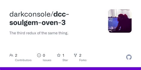 GitHub Darkconsole Dcc Soulgem Oven 3 The Third Redux Of The Same Thing