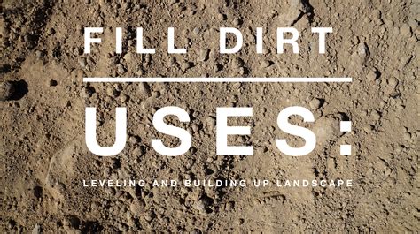 Common Uses For Fill Dirt Fill Dirt Sand And Gravel Dirt
