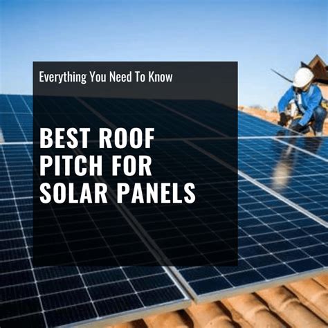 Best Roof Pitch For Solar Panels