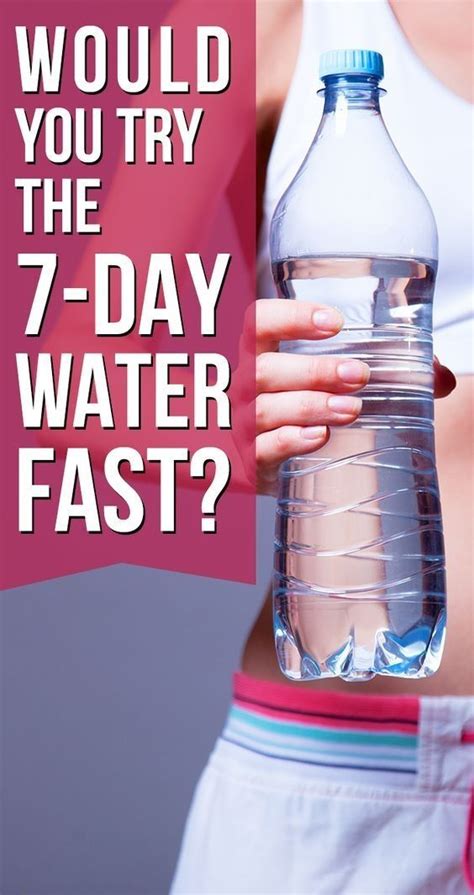 Would You Try The 7 Day Water Fast In 2020 Water Fasting Lose 15