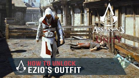Assassin S Creed Unity How To Unlock Ezio S Outfit Ezio S Master