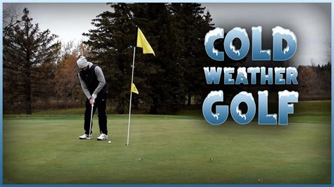 Top 5 Tips Cold Weather Golf Youtube