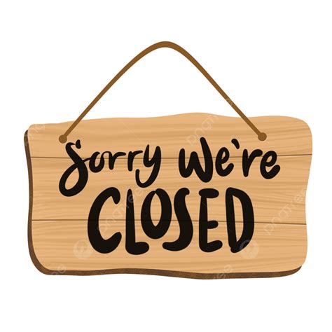 Sorry We Are Close Png Vector Psd And Clipart With Transparent