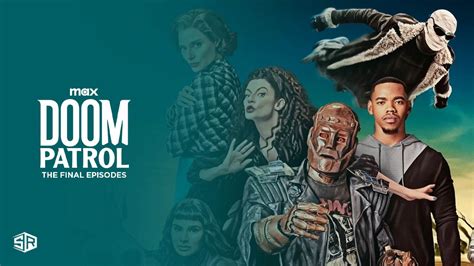 Watch Doom Patrol The Final Episodes In India On Max