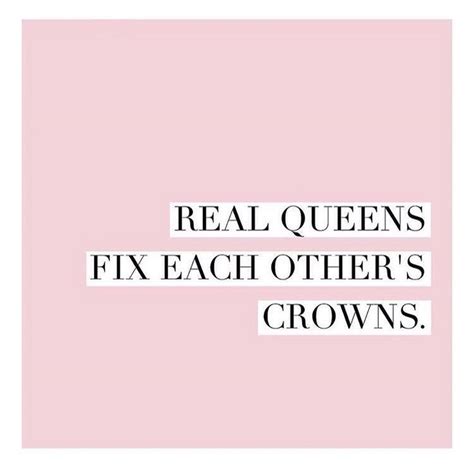 82 quotes have been tagged as crown: Real Queens fix each other's crowns. #womenempoweringwomen ...