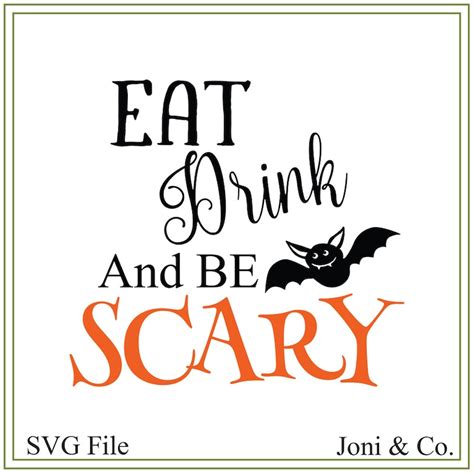 Halloween Svg Eat Drink And Be Scary Svg Vinyl Cutting Etsy