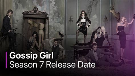 Gossip Girl Season 7 Release Date Cast And Plot What We Know So Far