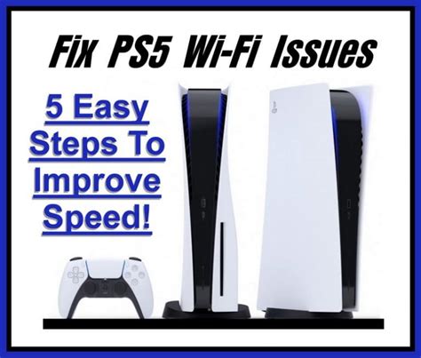 How To Fix Ps5 Wifi Issues 5 Easy Steps To Improve Speed