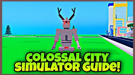 Roblox Colossal City Simulator Full Guide Youtube