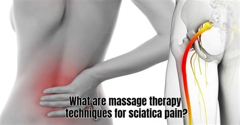 What Are Massage Therapy Techniques For Sciatica