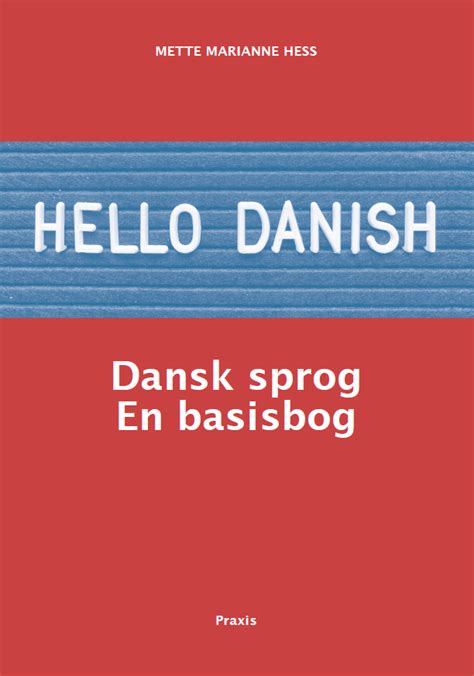 Hello Danish Dansk Sprog En Basisbog Mette Marianne Hess