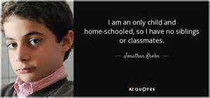 Jonathan Krohn Quote I Am An Only Child And Home Schooled