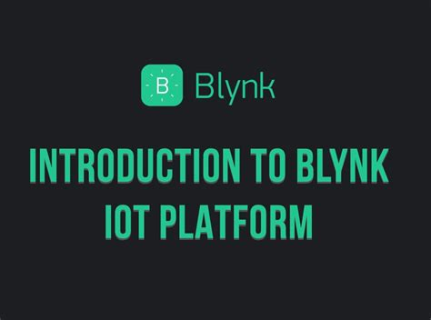 Blynk Iot Best Iot Platform Iot Starters