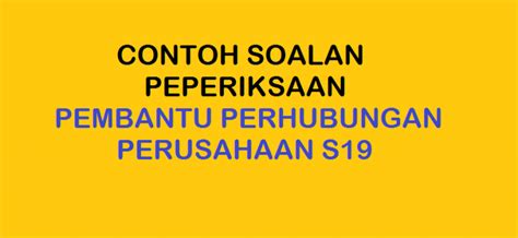 Berdasarkan uraian diatas maka dapat. Contoh Soalan Peperiksaan Pembantu Perhubungan Perusahaan ...