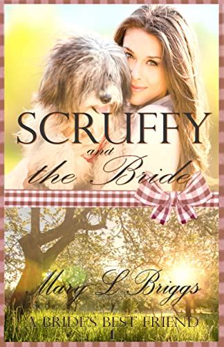 Scruffy And The Bride A Bride S Best Friend Book 1 Kindle Edition