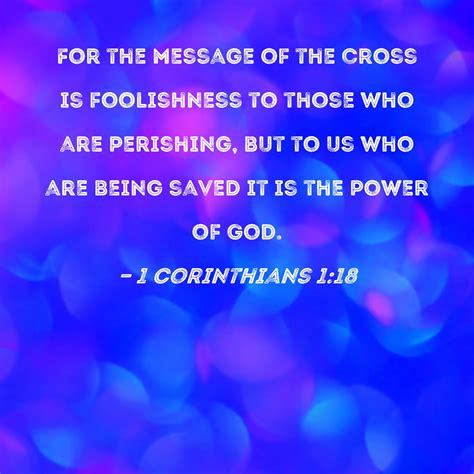 1 Corinthians 118 For The Message Of The Cross Is Foolishness To Those