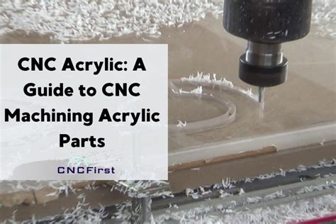 Cnc Acrylic A Guide To Cnc Machining Acrylic Parts Cncfirst