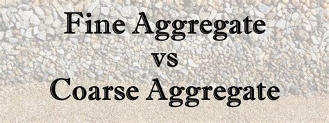 Difference Between Fine And Coarse Aggregate Civil Engineering