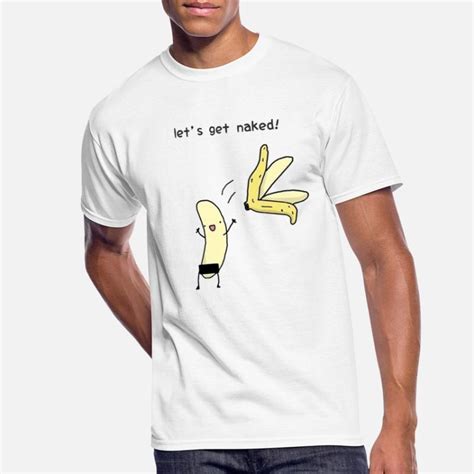 shop lets get naked banana t shirts online spreadshirt