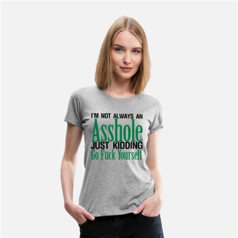 Mens Tee Not Always An Asshole Women S Premium T Shirt Spreadshirt