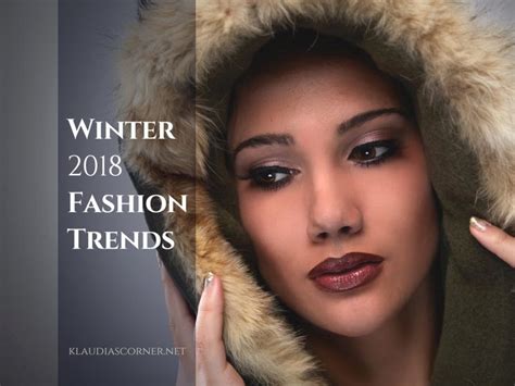 Winter Fashion 2018 The Hottest Winter Fashion Trends Klaudias Corner