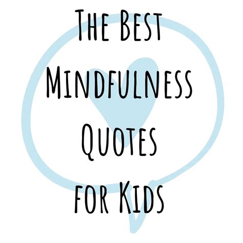 63 Mindfulness Quotes For Kids The Modern Mindful Mom