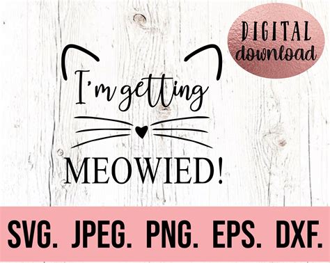 Im Getting Meowied Svg Bride Png Bachelorette Shirt Svg Etsy