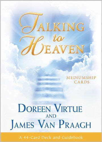 Your loved ones in heaven want to talk with you, and share their love and reassurance to help heal your grief. Talking to Heaven Mediumship Cards: A 44-Card Deck and Guidebook by Doreen Virtue,http://www ...