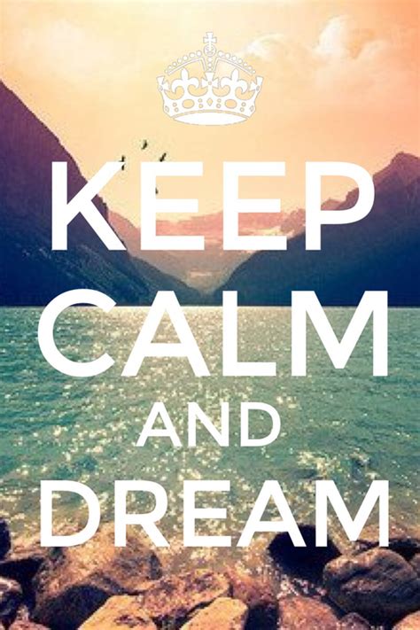 Keep Calm And Dream Pictures Photos And Images For Facebook Tumblr