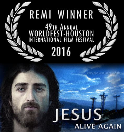 Jesus Alive Again Remi Award Winner — Ray Downing Jesus Jesus