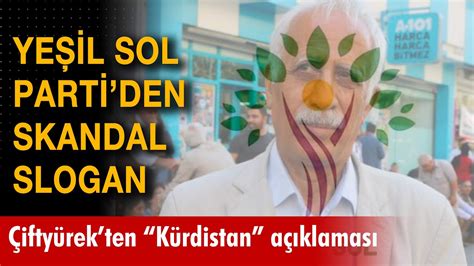 Kılıçdaroğlu nun destekçisi Yeşil Sol Parti den skandal slogan YouTube